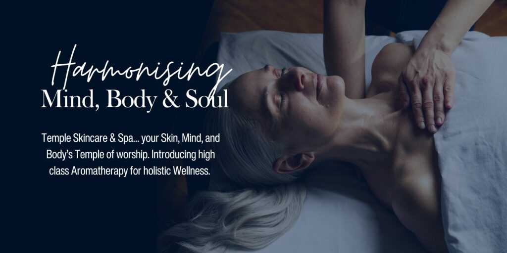 Harmonising Mind, Body & Soul Aromatherapy Temple Skincare & Spa