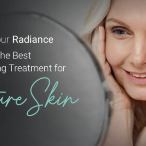 Reveal Your Radiance Discover the Best Anti-Ageing Treatments for Mature Skin at Temple Skincare & Spa