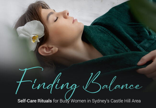 Finding Balance: Self-Care Rituals for Busy Women in Sydney's Castle Hill Area 2